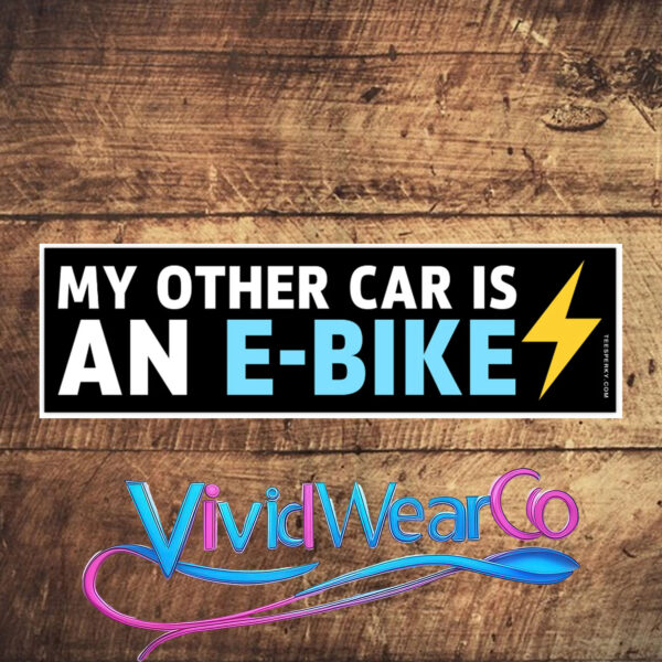 My Other Car is an Ebike – Electric Bike Bumper Sticker
