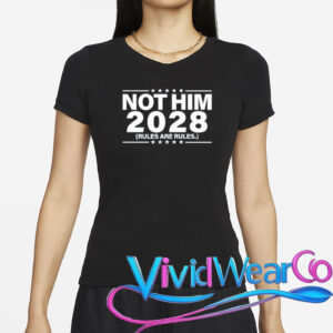 Not Him 2028 Rules Are Rules T-Shirt