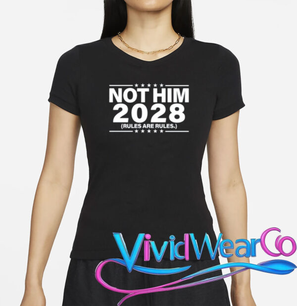Not Him 2028 Rules Are Rules T-Shirt