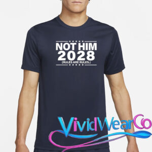 Not Him 2028 Rules Are Rules T-Shirt