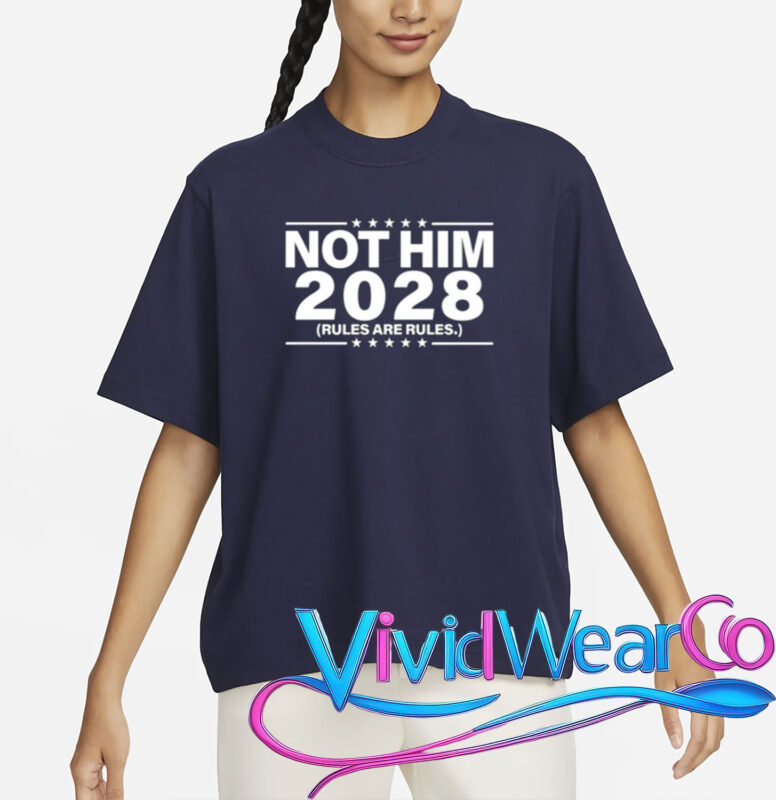 Not Him 2028 Rules Are Rules T-Shirt