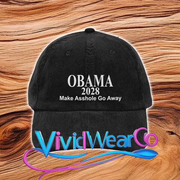 Obama 2028 Make Asshole Go Away Hat