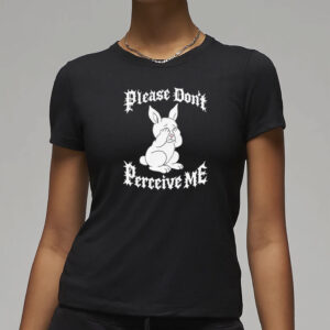 Please Don't Perceive Me T-Shirt