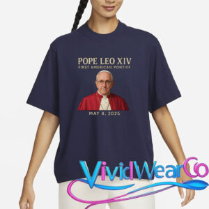 Pope Leo XIV First American Pontiff May 8th 2025 T-Shirt