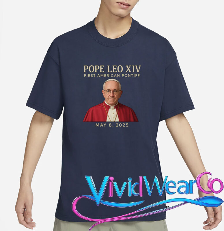 Pope Leo XIV First American Pontiff May 8th 2025 T-Shirt
