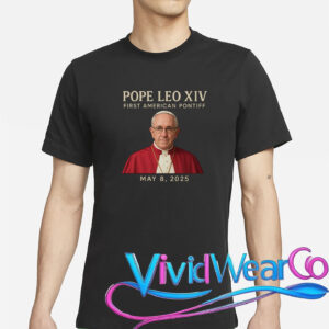 Pope Leo XIV First American Pontiff May 8th 2025 T-Shirt