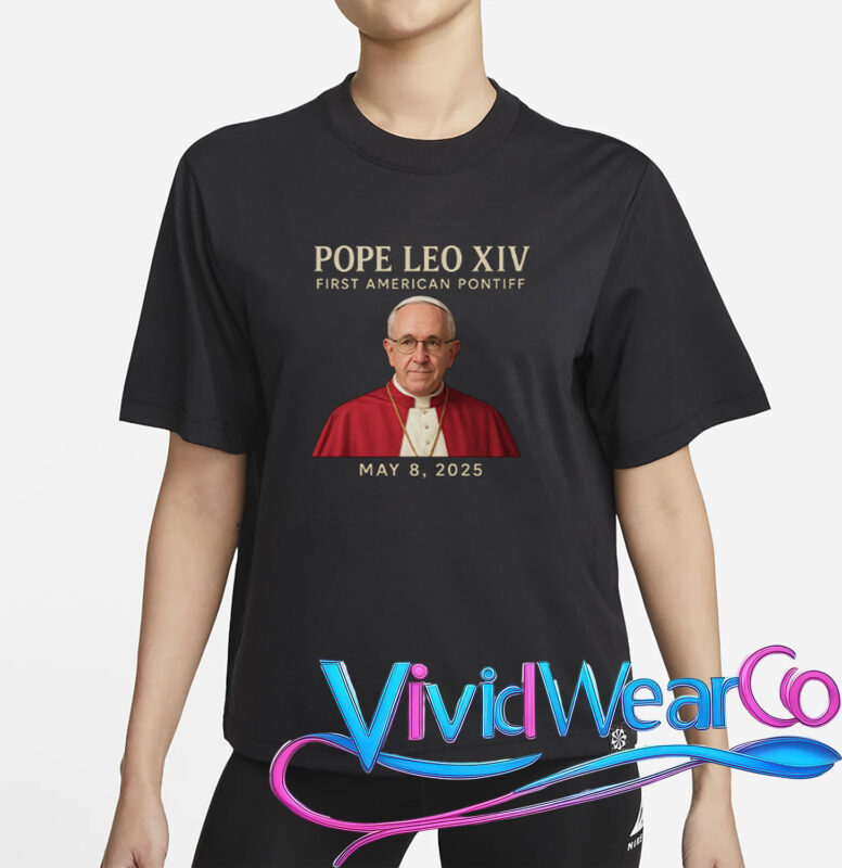 Pope Leo XIV First American Pontiff May 8th 2025 T-Shirt