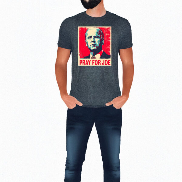Pray for Joe Biden 2025 T-Shirt