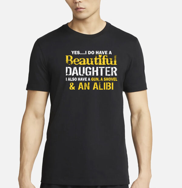 Protective Dad Beautiful Daughter Warning T-Shirt
