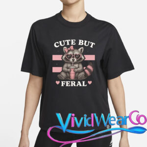 Raccoon Cute But Feral Funny Animal T-Shirt