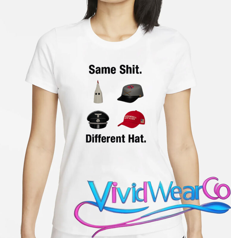 Same Shit Different Hat T-Shirt