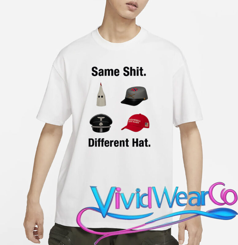 Same Shit Different Hat T-Shirt