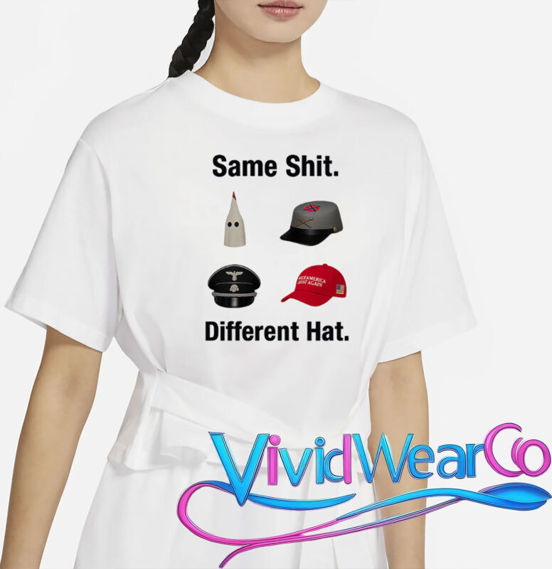 Same Shit Different Hat T-Shirt