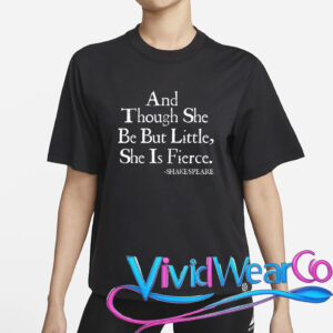Shakespeare Fierce Quote T-Shirt
