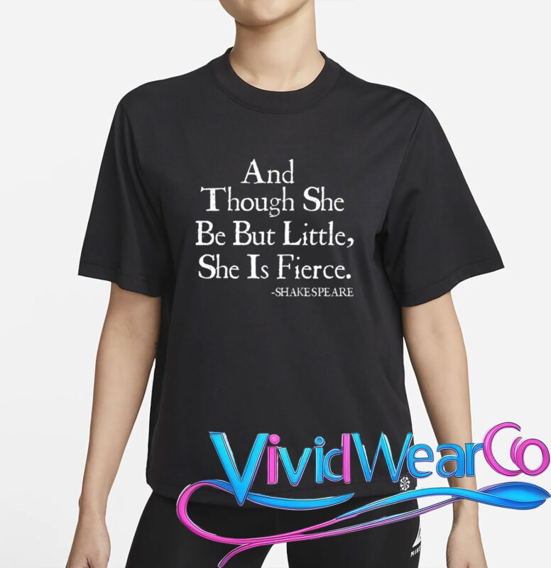 Shakespeare Fierce Quote T-Shirt
