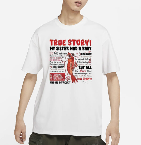 Shark Tale True Story My Sister Had A Baby Shirt