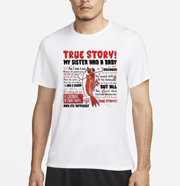 Shark Tale True Story My Sister Had A Baby Shirt