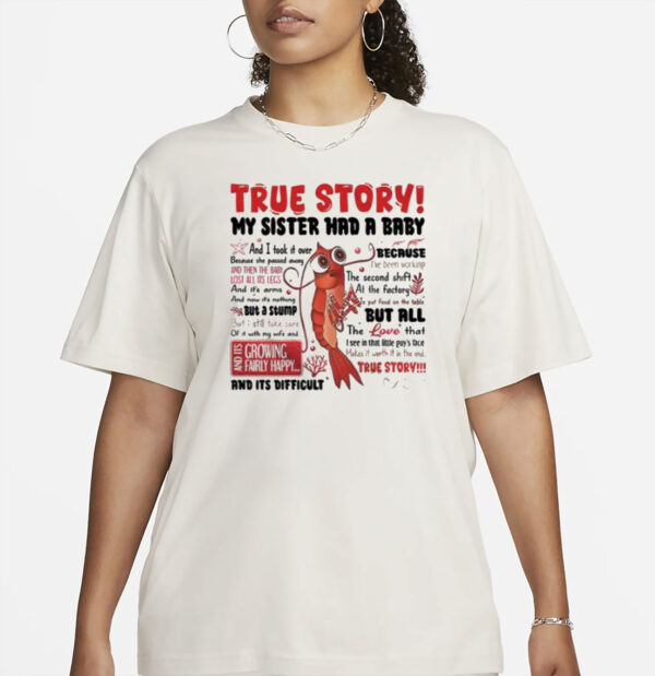 Shark Tale True Story My Sister Had A Baby Shirt