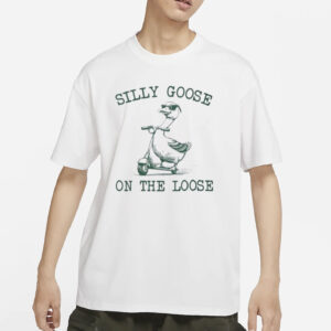 Silly Goose On The Loose T-shirt