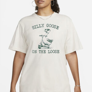 Silly Goose On The Loose T-shirt