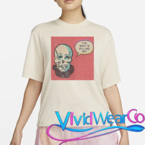 Skull The Wait Is Killing Me T-Shirt