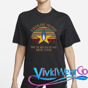 Strickland Propane Taste The Meat Not The Heat Arlen Texas T-Shirt