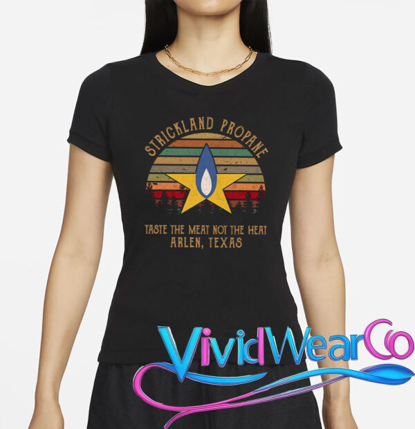 Strickland Propane Taste The Meat Not The Heat Arlen Texas T-Shirt