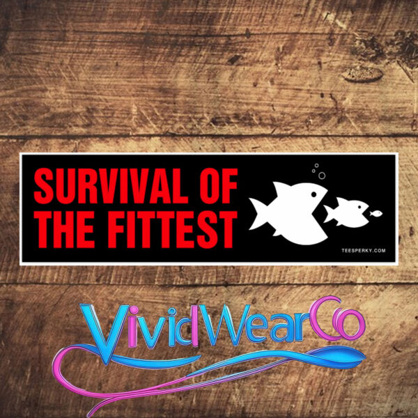 Survival of the Fittest Bumper Sticker