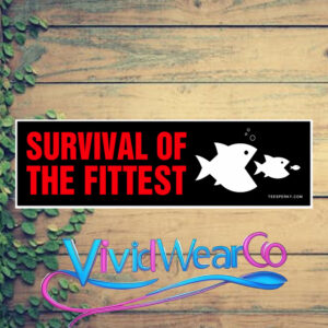 Survival of the Fittest Bumper Sticker