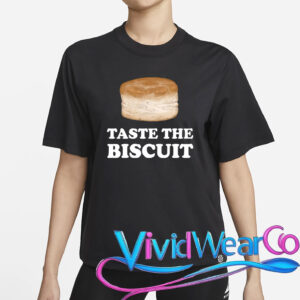 Taste The Biscuit Funny Meme T-Shirt