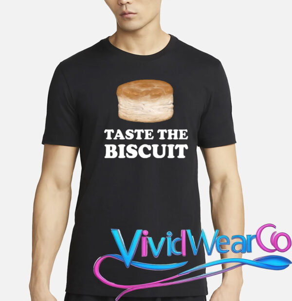 Taste The Biscuit Funny Meme T-Shirt
