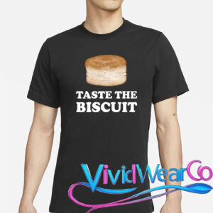 Taste The Biscuit Funny Meme T-Shirt