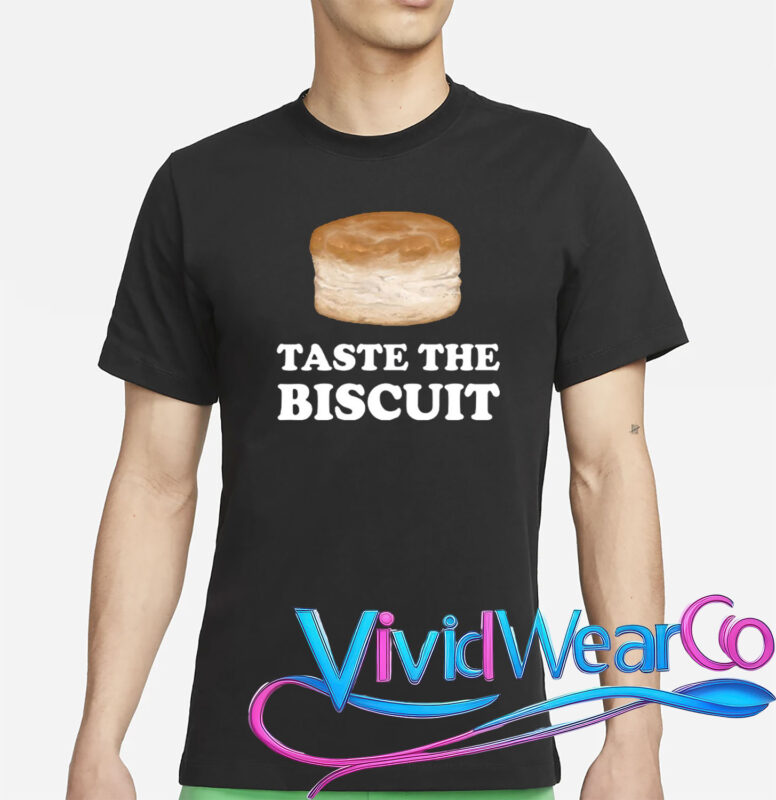Taste The Biscuit Funny Meme T-Shirt
