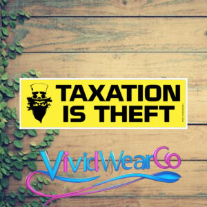 Taxation is Theft Bumper Sticker