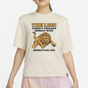 The Lion Doesn't Concern Himself With Missed Parlays T-Shirt