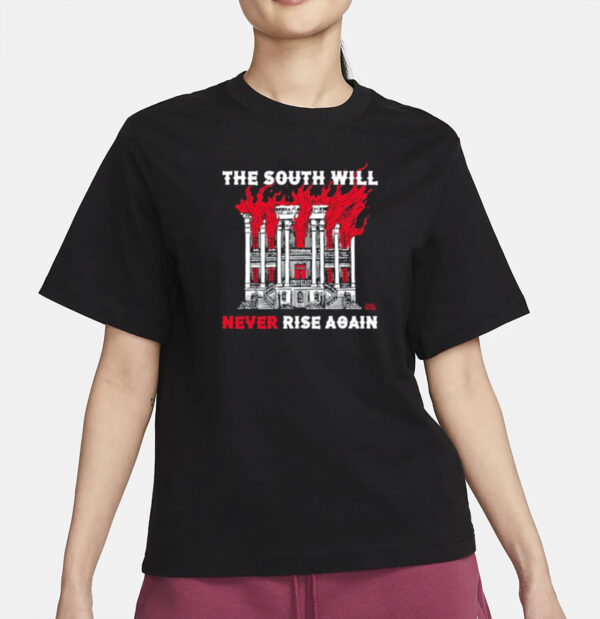 The South Will Never Rise Again Shirt