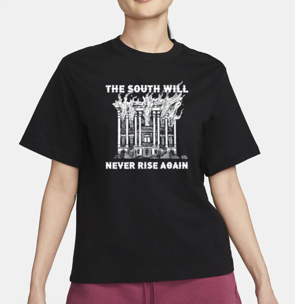 The South Will Never Rise Again T-Shirt