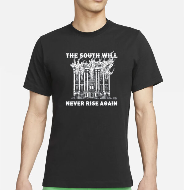 The South Will Never Rise Again T-Shirt
