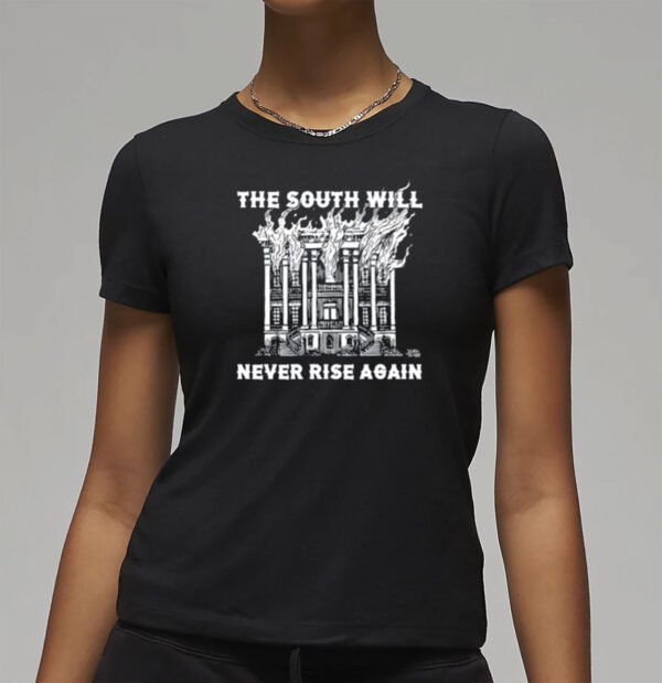 The South Will Never Rise Again T-Shirt