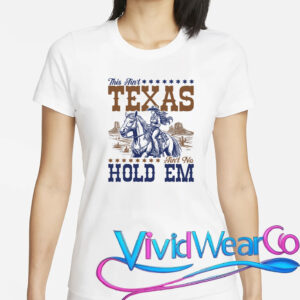 This Ain’t Texas Ain’t No Hold Em T-Shirt
