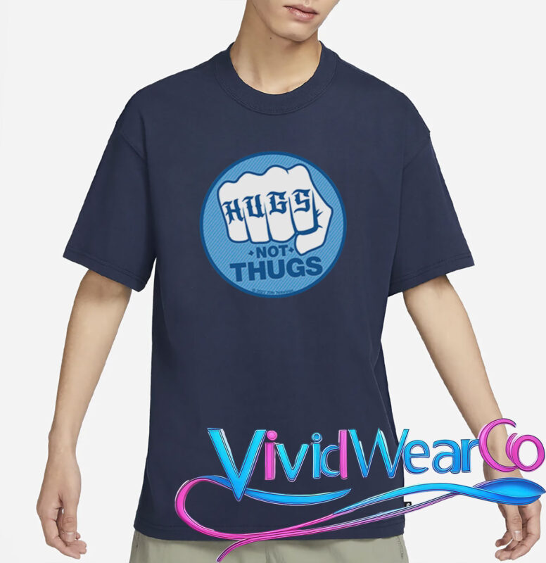 This Fool Hugs Not Thugs T-Shirt