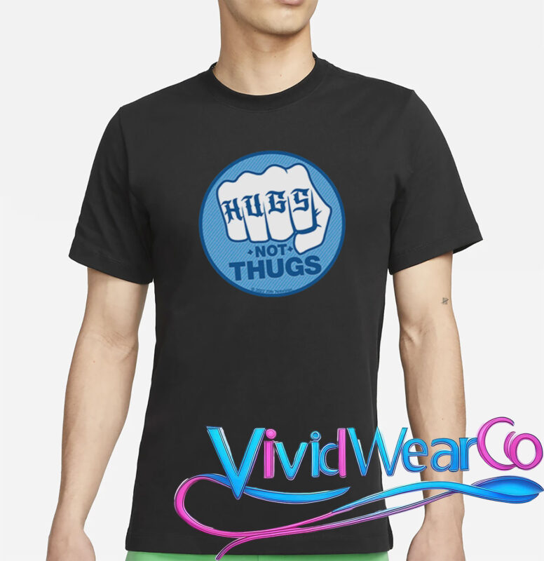 This Fool Hugs Not Thugs T-Shirt