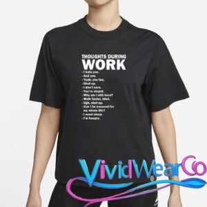 Thoughts During Work Funny T-Shirt