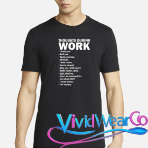Thoughts During Work Funny T-Shirt