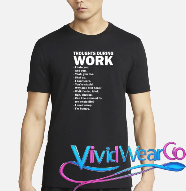 Thoughts During Work Funny T-Shirt