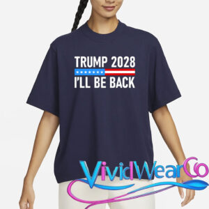 Trump 2028 I’ll Be Back T-Shirt