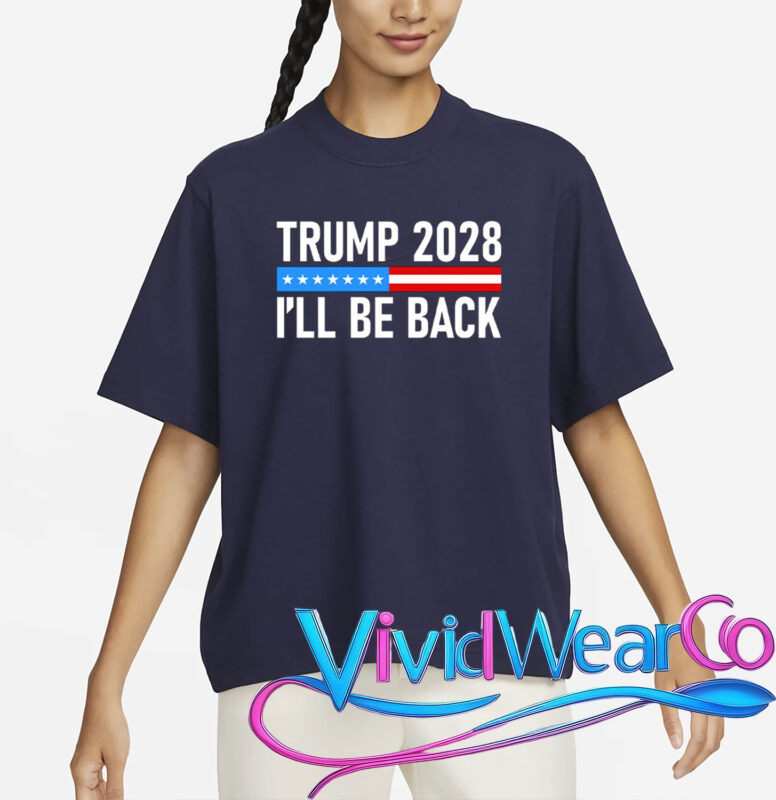 Trump 2028 I’ll Be Back T-Shirt