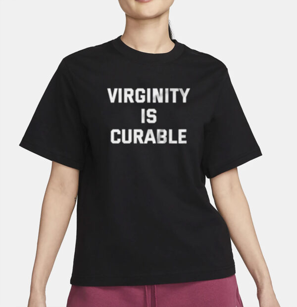 Virginity Is Curable Funny T-Shirt