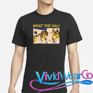 What The Hali Shirt