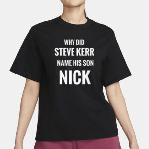 Why Did Steve Kerr Name His Son Sick Shirt